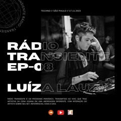 RADIO TRANSIENTE 008 - Invites LUÍZA LAUZI (SP)