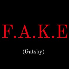 FAKE (Gastby)