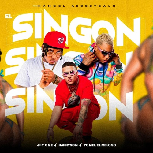 Yomel El Meloso, Jey One, Harryson - El Singon