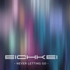 EICHKEI - NEVER LETTING GO (TEASER - 2024)
