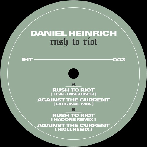 PREMIERE: Daniel Heinrich, Disguised - Rush To Riot [IHT003]