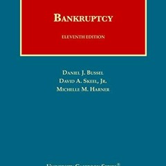 [Access] PDF 📒 Bankruptcy (University Casebook Series) by  Daniel Bussel,David Skeel
