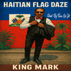 Haitian Flag Daze (feat. King Mark)