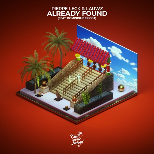 Pierre Leck & Lauwz - Already Found (feat. Dominique Fricot)