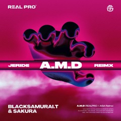 Related tracks: JERIDE,D - Steal - A.M.D(BlackSamurai.T & Sakura Remix）