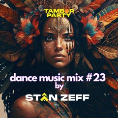 Dance Music Mix | Stan Zeff | Mix #23