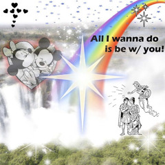all i wanna do is be with you (+hieloways)