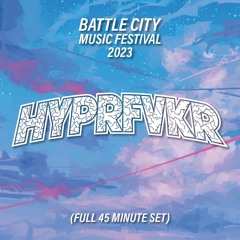 HYPRFVKR @ Battle City Music Festival 2023 (Full Set)