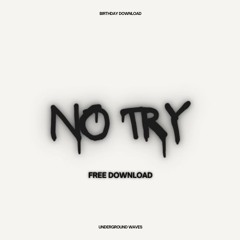 PROXY - NO TRY (BDAY FREE DOWNLOAD)