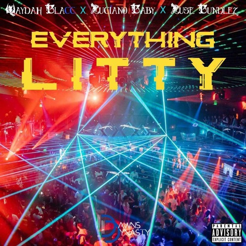 WaydahXLucianoxBundlez_EverythingLitty_