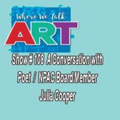 Show 108 with Poet Julia Cooper