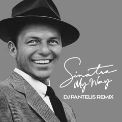 Frank Sinatra - My Way (DJ Pantelis Remix)
