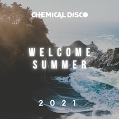 Chemical Disco @ Welcome Summer 2021