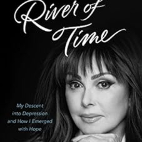 DOWNLOAD KINDLE 📋 River of Time: My Descent into Depression and How I Emerged with H