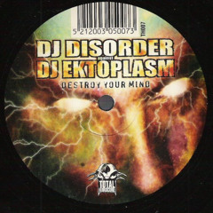 DJ Disorder Against DJ Ektoplasm - Destroy Your Mind