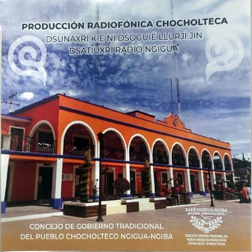 01 Radio Indigena- Dsunaxrï kie dsoguië llurjï jin dsatiuxrï radio ngigua