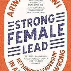 [Read/Download] [Strong Female Lead: Rethinking Leadership in a World Gone Wrong] PDF Free Downloa