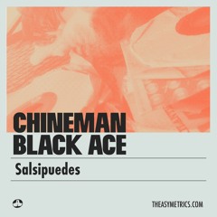 Asymetrics Present : Chineman Black Ace - Salsipuedes