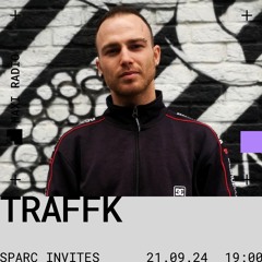 Sparc Invites w/ Traffk / 21-09-2024