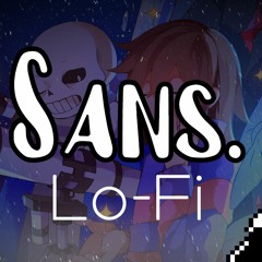 Undertale"Sans." LoFI Remix
