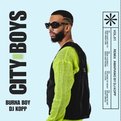 Burna Boy - City Boys ( Dj Kopp Amapiano Remix )