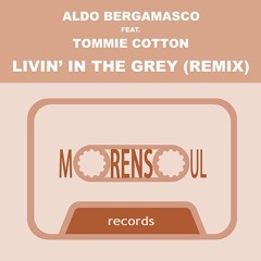 Aldo Bergamasco Feat. Tommie Cotton - Livin' In The Grey (Club Mix)