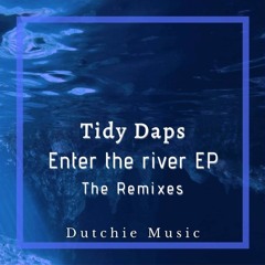 Tidy Daps - Enter The River (Kanedo Remix) [Upcoming on Dutchie Music]
