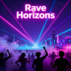 Rave Horizons