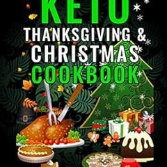 [View] EPUB KINDLE PDF EBOOK Keto Thanksgiving & Christmas Cookbook: Delicious Low Ca