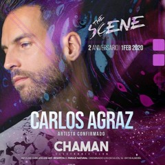 Carlos Agraz - The Scene (CHAMAN Febrero 2020)