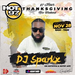 Dj Sparkx Hot 97 - 97 Hour Thanksgiving Weekend 2020 (Clean) No Commercials - 11/28/2020