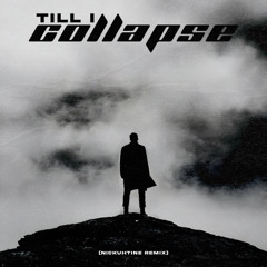 Eminem - Till I Collapse (Nickuhtine Remix)