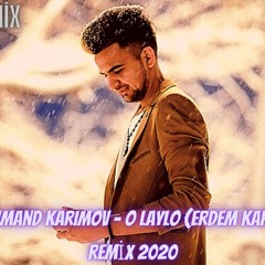 Farahmand Karimov - O Laylo (Erdem Kaptan)  Remix 2020
