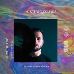 EP.#20 - DAVID GAVIRIA - [NY] - Histeric Sounds Podcast - (Only Vinyl)