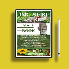 DR. SEBI CURE 8 in 1 BOOK: CURE FOR HIV, MUCUS, AIDs, DIABETES, SNORING HERPES, LUPUS, HAIR LOS