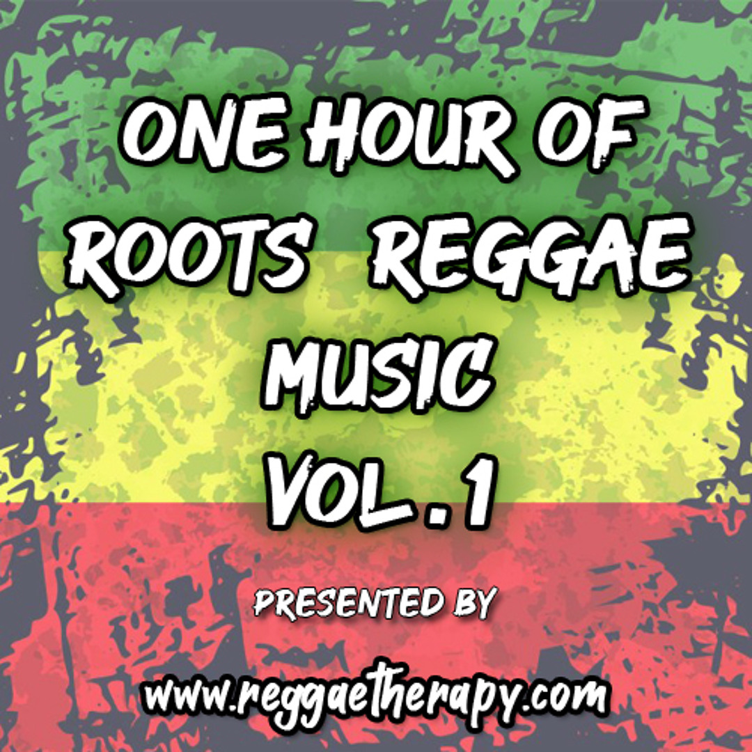 Stream One Hour of Roots Reggae Music Vol.1 by Reggae Therapy