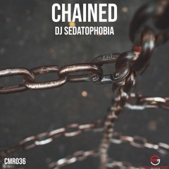 DJ Sedatophobia - Chained (Original Mix) [Snippet]