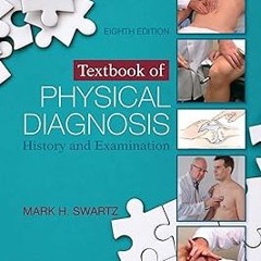 Textbook of Physical Diagnosis E-Book BY: Mark H. Swartz (Author) +Save*