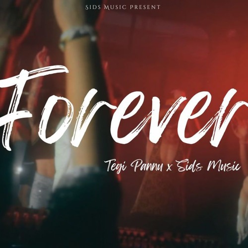 FOREVER - TEGI PANNU (ReFix) | Sids Music