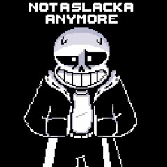 Not A Slacka Anymore