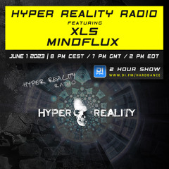 Hyper Reality Radio 204 – feat. XLS & Mindflux