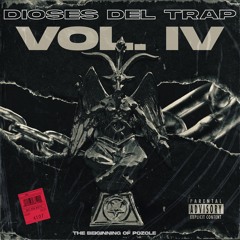👹 THE BEGINNING OF POZOLE - Dioses Del Trap Vol. IV [MIXTAPE] 👹