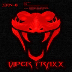 Deton-8 - Evil (D10 Radio Mix) (Viper Traxx) (VIPER003)