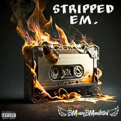 STRIPPED EM. (Prod. Markk Aylin)