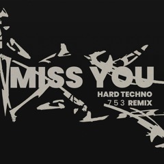 Southstar - Miss You (Hard Techno Remix) [Free Download]