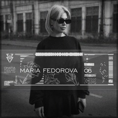 OHATIA Podcast S2E06: MARIA FEDOROVA