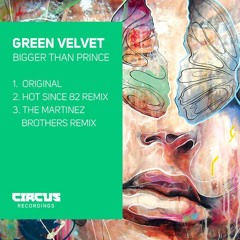 Green Velvet - Bigger Than Prince (Hot Since 82 Remix - Juan Sapia Edit)