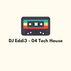 DJ Eddi3 - 04 Tech House
