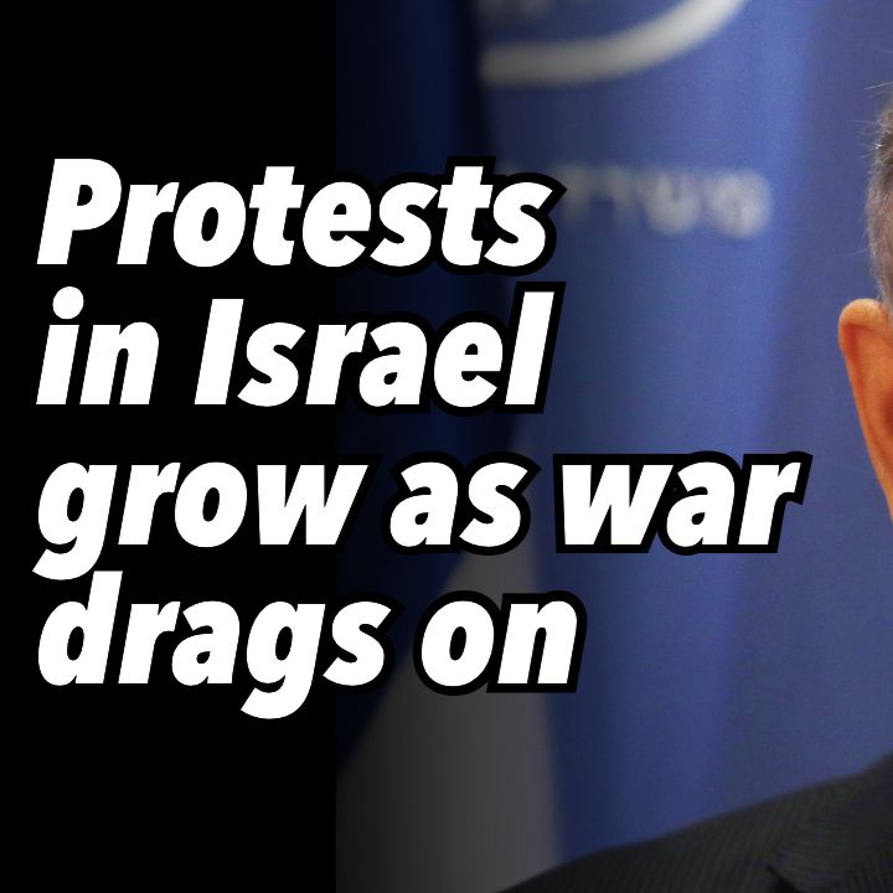 Protests in Israel grow as war drags on