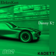 KADETT MUSIK ELEKTROKAST 002 - Danny K7